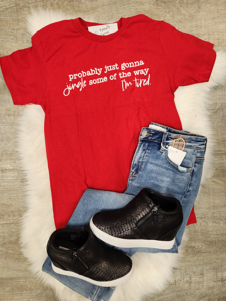 Probably Just Gonna Jingle Some of the Way (I'm tired) Tee